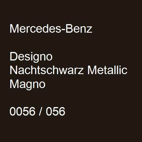 Mercedes-Benz, Designo Nachtschwarz Metallic Magno, 0056 / 056.